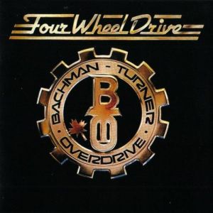 Bachman-Turner Overdrive Four Wheel Drive, 1975