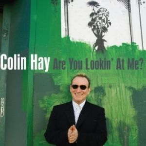 Colin Hay Are You Lookin' at Me?, 2007