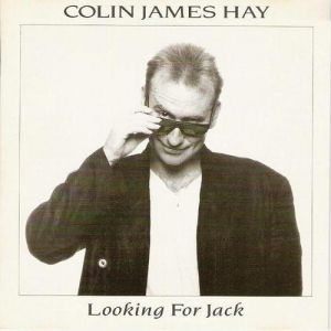 Colin Hay Looking for Jack, 1987