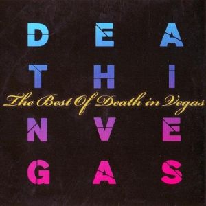 The Best of Death in Vegas Album 