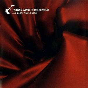 Frankie Goes to Hollywood The Club Mixes 2000, 2000
