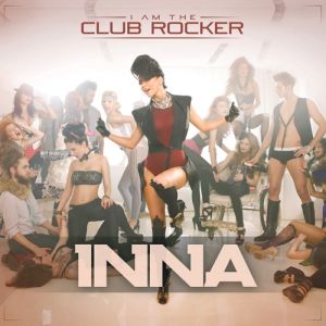 Inna I Am the Club Rocker, 2011