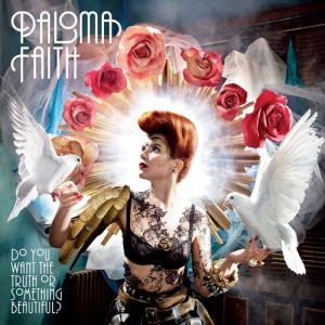 Album Paloma Faith - Do You Want the Truthor Something Beautiful?