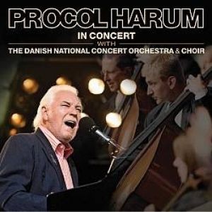 Procol Harum – In Concert With the Danish National Concert Orchestra and Choir - album
