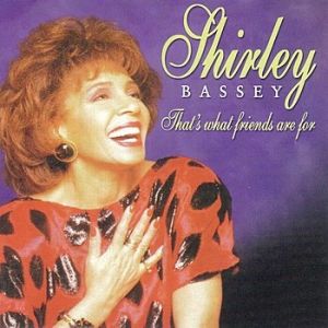 Shirley Bassey That's What Friends Are For, 2008