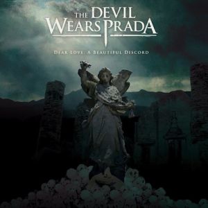 The Devil Wears Prada Dear Love: A Beautiful Discord, 2006