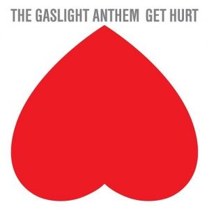 Album The Gaslight Anthem - Get Hurt
