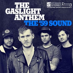 The Gaslight Anthem The '59 Sound, 2008