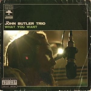 The John Butler Trio What You Want, 2004