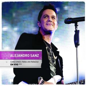 Alejandro Sanz Canciones Para Un Paraíso En Vivo, 2010