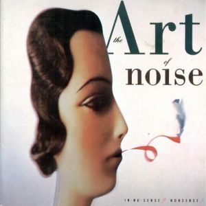 Art of Noise In No Sense? Nonsense!, 1987