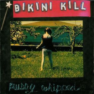 Bikini Kill Pussy Whipped, 1993