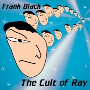 Black Francis The Cult of Ray, 1996