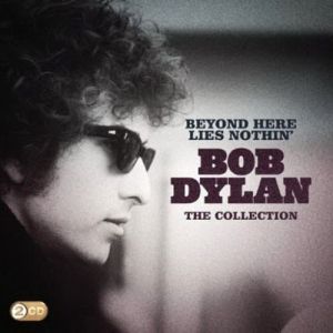 Album Beyond Here Lies Nothin' - The Collection - Bob Dylan