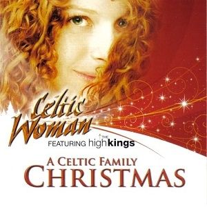 Celtic Woman: A Celtic Family Christmas Album 