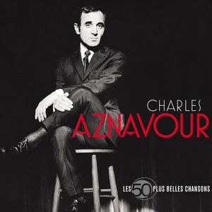 Charles Aznavour Les 50 + Belles Chansons, 2013