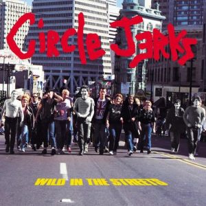 Circle Jerks Wild in the Streets, 1982
