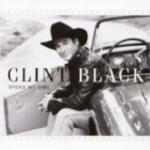 Clint Black Spend My Time, 2004