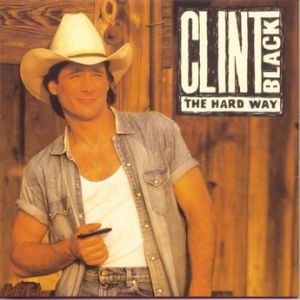 Clint Black The Hard Way, 1992