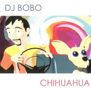 DJ Bobo Chihuahua, 2003