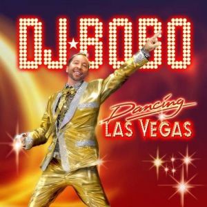 DJ Bobo Dancing Las Vegas, 2011