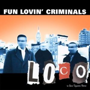 Fun Lovin' Criminals Loco, 2001