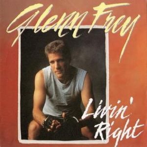 Glenn Frey Livin' Right, 1988