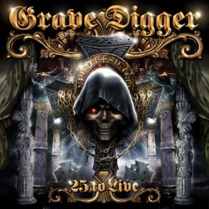 Grave Digger 25 to Live, 2005