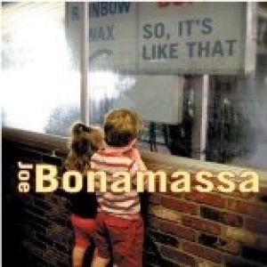 Joe Bonamassa So, It's Like That, 2002