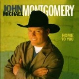 Album Home to You - John Michael Montgomery