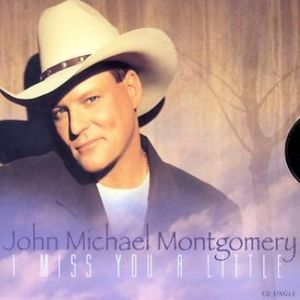 Album I Miss You a Little - John Michael Montgomery