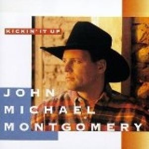 Album Kickin' It Up - John Michael Montgomery