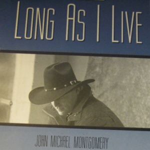 Album Long as I Live - John Michael Montgomery