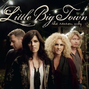 Little Big Town The Reason Why, 2010