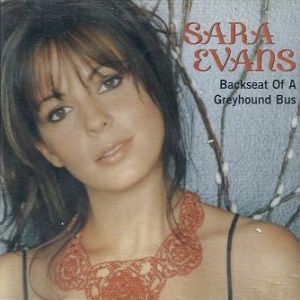 Sara Evans Backseat of a Greyhound Bus, 2003