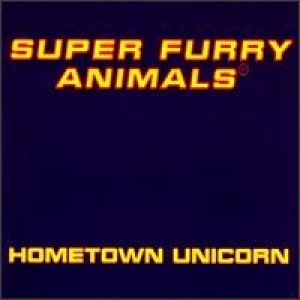Album Super Furry Animals - Hometown Unicorn