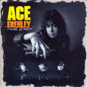 Ace Frehley Trouble Walkin', 1989
