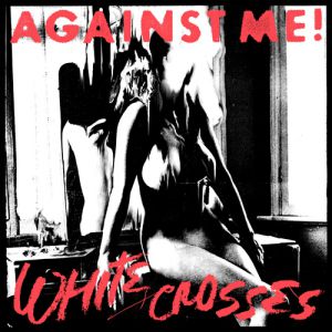 Against Me! White Crosses, 2010