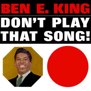 Ben E. King Don't Play That Song!, 1962