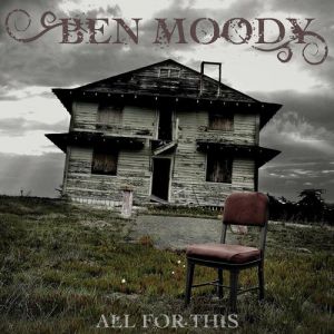 Ben Moody All for This, 2009