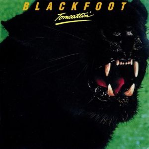 Blackfoot Tomcattin', 1980