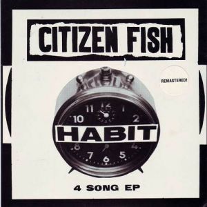 Citizen Fish Habit, 1998
