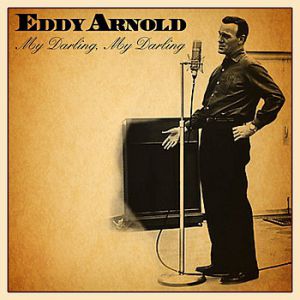 Eddy Arnold My Darling, My Darling, 1958