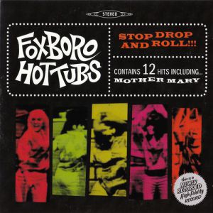 Album Foxboro Hot Tubs - Stop Drop and Roll!!!