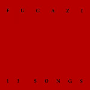 Fugazi 13 Songs, 1989