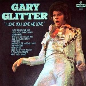 Album Gary Glitter - I Love You Love Me Love