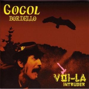 Gogol Bordello Voi-La Intruder, 1999