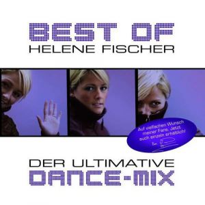 Best of Helene Fischer: Der ultimative Dance-Mix - album