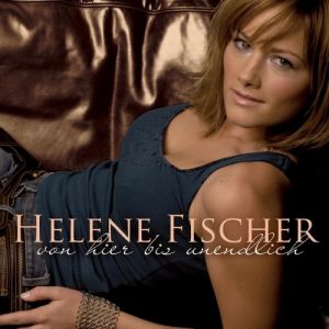 Helene Fischer Von hier bis unendlich, 2006