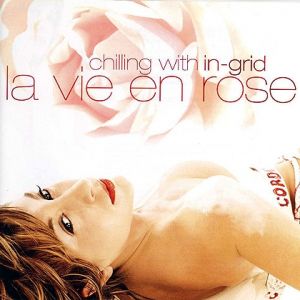 In-Grid La vie en rose, 2004